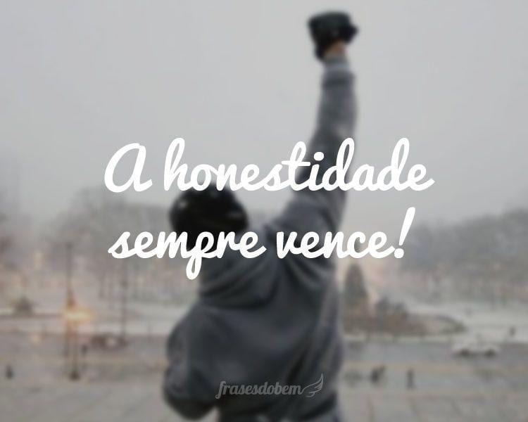 A honestidade sempre vence!