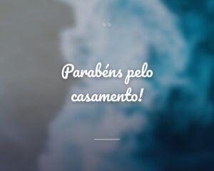 Parabéns pelo casamento!