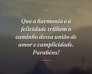 Que a harmonia e a felicidade trilhem o caminho dessa união de amor e cumplicidade. Parabéns!