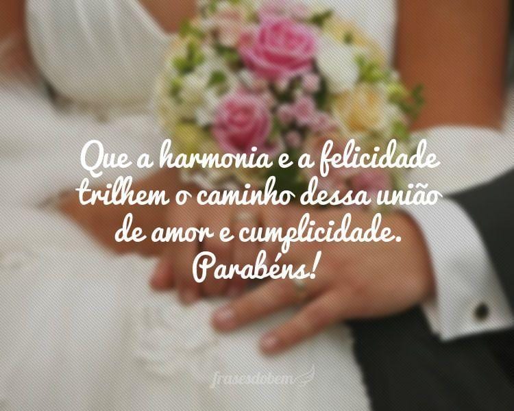 Que a harmonia e a felicidade trilhem o caminho dessa união de amor e cumplicidade. Parabéns!