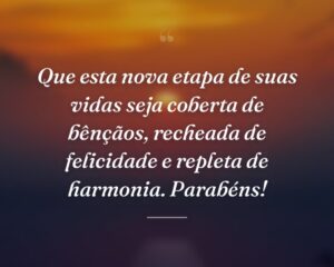 Que esta nova etapa de suas vidas seja coberta de bênçãos, recheada de felicidade e repleta de harmonia. Parabéns!