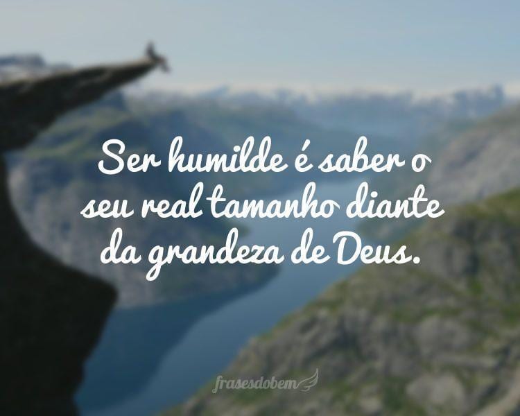 Featured image of post Frases Com Imagens De Humildade Imagens de amor com frases para tocar o cora o da pessoa amada