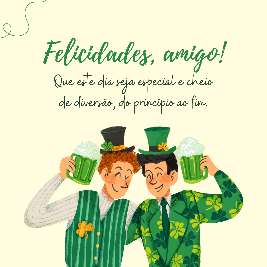 Felicidades, amigo! Que este dia seja especial e cheio de diversão do princípio ao fim.