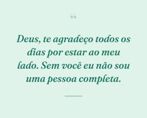 Deus, te agradeço todos os dias por estar ao meu lado. Sem você eu não sou uma pessoa completa.