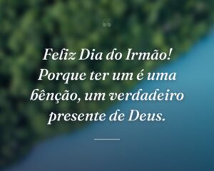 Feliz Dia do Irmão! Porque ter um é uma bênção, um verdadeiro presente de Deus.