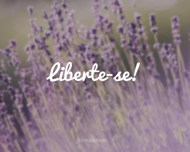 Liberte-se!