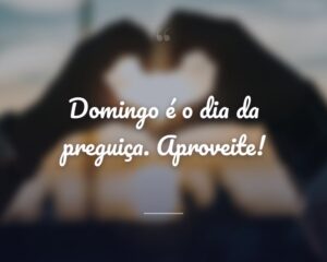 Domingo é o dia da preguiça. Aproveite!