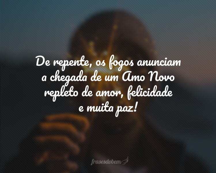 De repente, os fogos de artifício anunciam a chegada de um Ano Novo repleto de amor, felicidade e muita paz no coração. Um brinde às novas possibilidades!