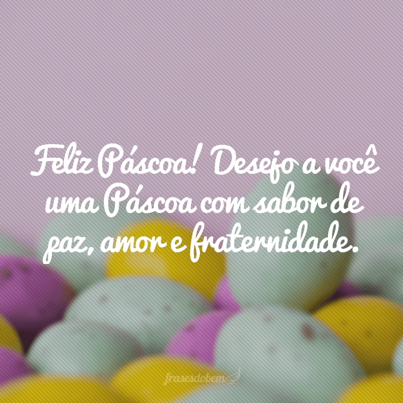 50 frases de Páscoa para amigos queridos e especiais 50 frases de Páscoa para amigos queridos e especiais