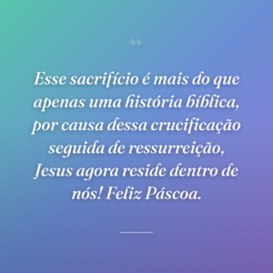 Esse sacrifício é mais do que apenas uma história bíblica, por causa dessa crucificação seguida de ressurreição, Jesus agora reside dentro de nós! Feliz Páscoa.