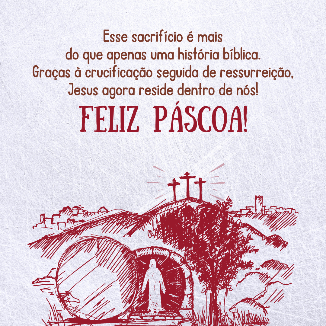 Esse sacrifício é mais do que apenas uma história bíblica, por causa dessa crucificação seguida de ressurreição, Jesus agora reside dentro de nós! Feliz Páscoa.