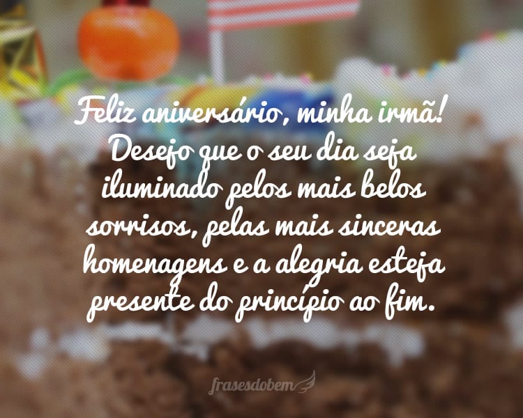Frases De Aniversário Para Irmã
