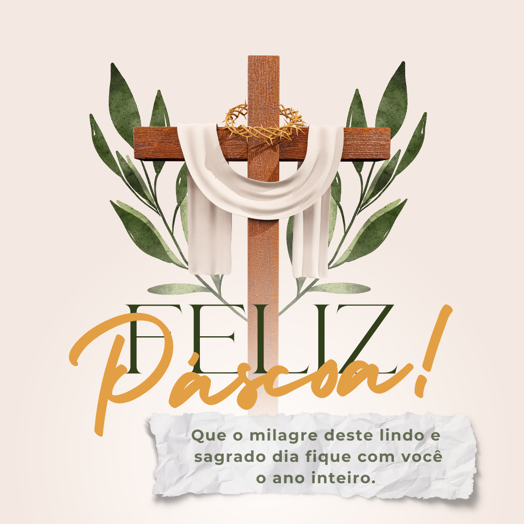 Feliz Páscoa! Que o milagre deste lindo e sagrado dia fique com você o ano inteiro.