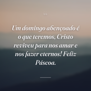 Um domingo abençoado é o que teremos, Cristo reviveu para nos amar e nos fazer eternos! Feliz Páscoa.