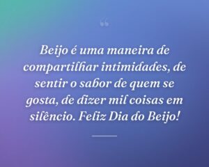 Beijo é uma maneira de compartilhar intimidades, de sentir o sabor de quem se gosta, de dizer mil coisas em silêncio. Feliz Dia do Beijo!
