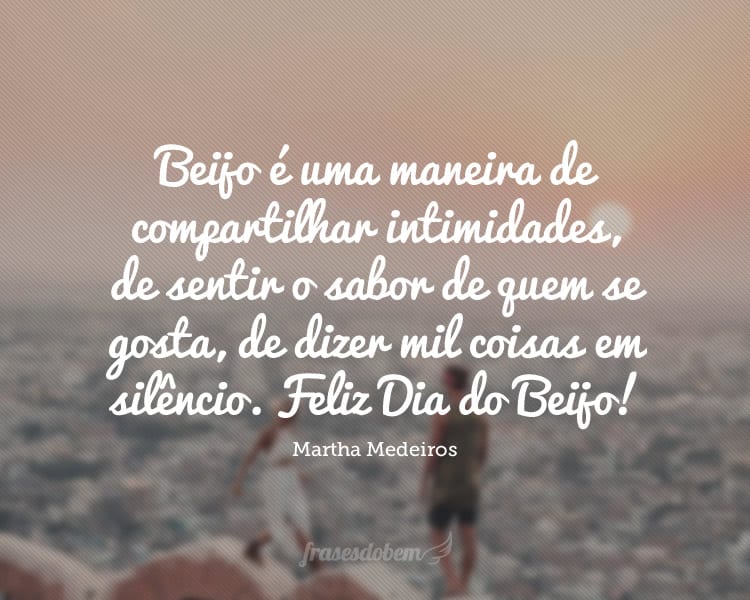 Beijo é uma maneira de compartilhar intimidades, de sentir o sabor de quem se gosta, de dizer mil coisas em silêncio. Feliz Dia do Beijo!