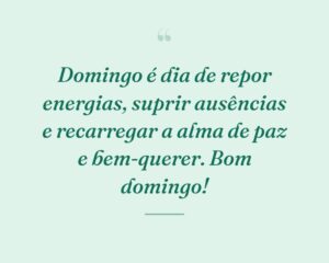 Domingo é dia de repor energias, suprir ausências e recarregar a alma de paz e bem-querer. Bom domingo!