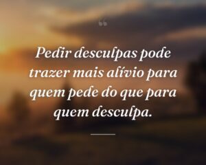 Pedir desculpas pode trazer mais alívio para quem pede do que para quem desculpa.