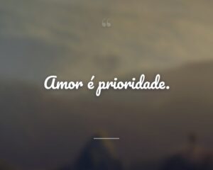 Amor é prioridade.