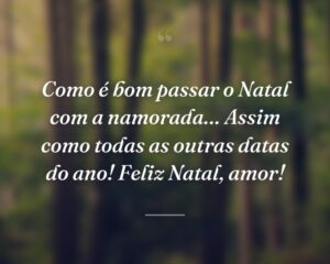Como é bom passar o Natal com a namorada… Assim como todas as outras datas do ano! Feliz Natal, amor!