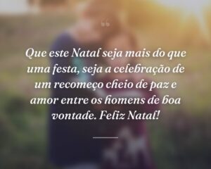 Que este Natal seja mais do que uma festa, seja a celebração de um recomeço cheio de paz e amor entre os homens de boa vontade. Feliz Natal!