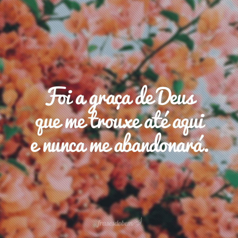 O Que A Graça De Deus Produz - RETOEDU