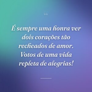 É sempre uma honra ver dois corações tão recheados de amor. Votos de uma vida repleta de alegrias!