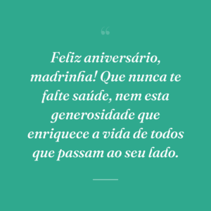 Feliz aniversário, madrinha! Que nunca te falte saúde, nem esta generosidade que enriquece a vida de todos que passam ao seu lado.