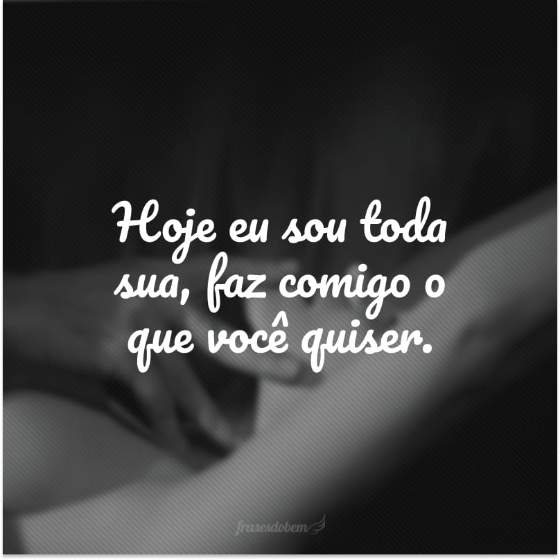 45 frases picantes que vão levar o seu/sua parceiro(a) a loucura
