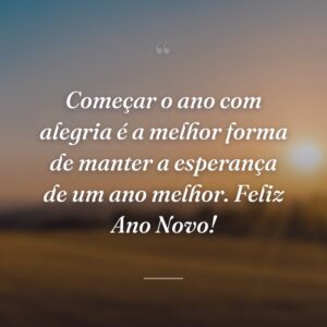 Começar o ano com alegria é a melhor forma de manter a esperança de um ano melhor. Feliz Ano Novo!