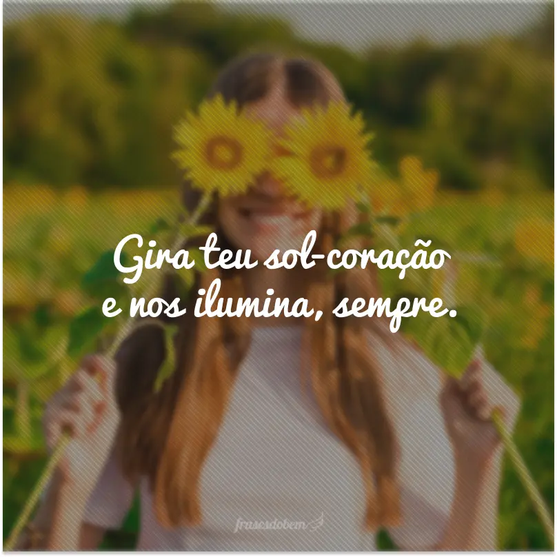 Featured image of post Frases Sobre Girassol E Amor Eres mi sue o mi amor y mi vida