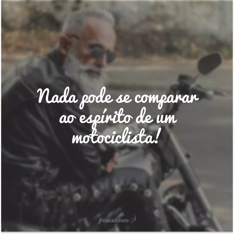 Nada pode se comparar ao espírito de um motociclista!