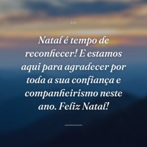 Natal é tempo de reconhecer! E estamos aqui para agradecer por toda a sua confiança e companheirismo neste ano. Feliz Natal!