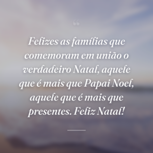 Felizes as famílias que comemoram em união o verdadeiro Natal, aquele que é mais que Papai Noel, aquele que é mais que presentes. Feliz Natal!
