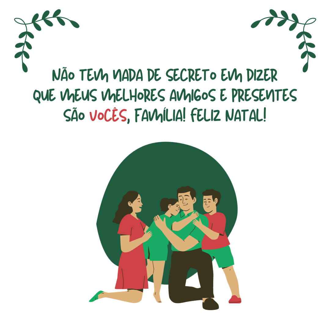 Vocês me fazem compreender o que é o amor, desde a mesa posta, a escolha de presentes até a decoração. Não tem nada de secreto em dizer que meus melhores amigos e presentes são vocês, família! Feliz Natal!