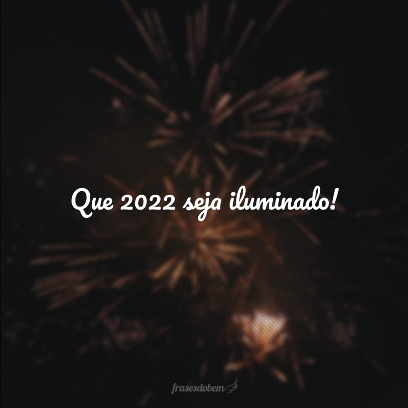 40 frases de Feliz Ano Novo 2022 para desejar novas realizações