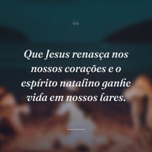 Que Jesus renasça nos nossos corações e o espírito natalino ganhe vida em nossos lares.