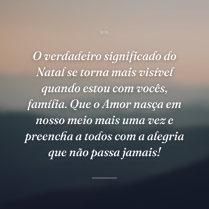 O verdadeiro significado do Natal se torna mais visível quando estou com vocês, família. Que o Amor nasça em nosso meio mais uma vez e preencha a todos com a alegria que não passa jamais!