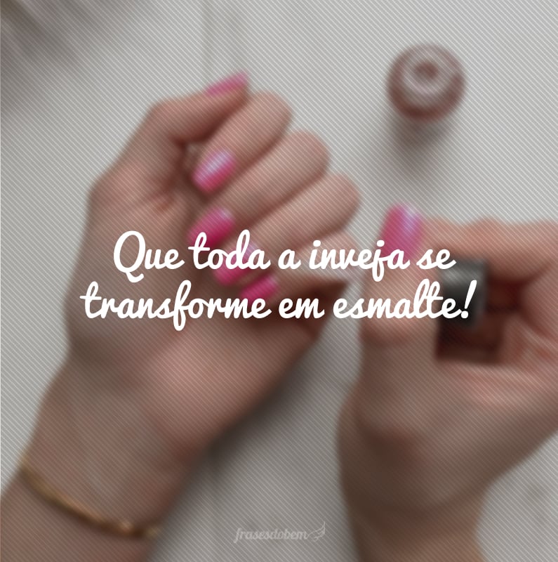 30 frases de manicure para quem ama fazer as unhas