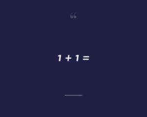 1 + 1 =