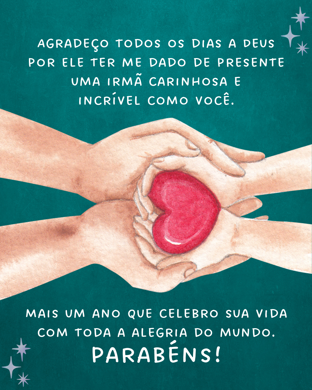 Agradeço todos os dias a Deus por Ele ter me dado de presente uma irmã carinhosa e incrível como você. Mais um ano que celebro sua vida com toda a alegria do mundo. Parabéns!