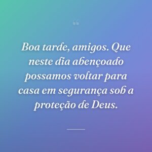 Boa tarde, amigos. Que neste dia abençoado possamos voltar para casa em segurança sob a proteção de Deus.