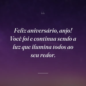 Feliz aniversário, anjo! Você foi e continua sendo a luz que ilumina todos ao seu redor.