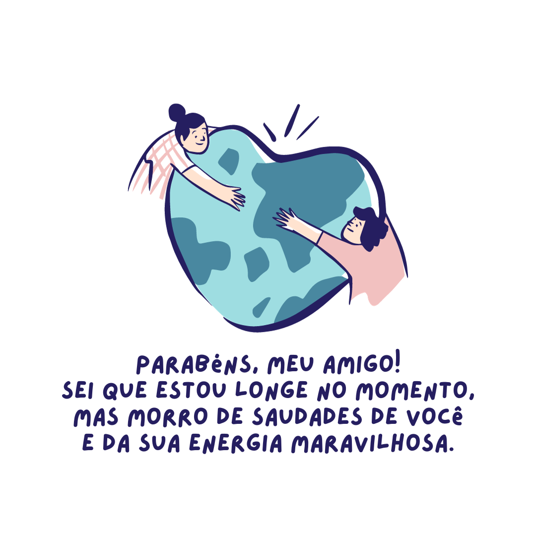 Parabéns, meu amigo! Sei que estou longe no momento, mas morro de saudades de você e da sua energia maravilhosa.