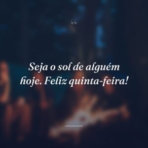 Seja o sol de alguém hoje. Feliz quinta-feira!