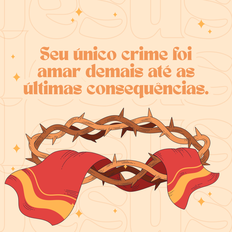 Seu único crime foi amar demais até as últimas consequências. 