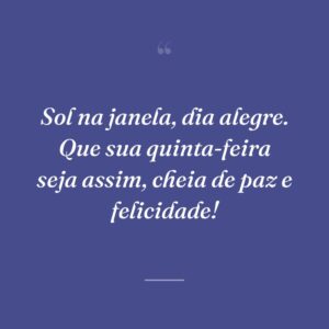 Sol na janela, dia alegre. Que sua quinta-feira seja assim, cheia de paz e felicidade!