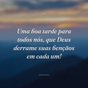 Uma boa tarde para todos nós, que Deus derrame suas bençãos em cada um!