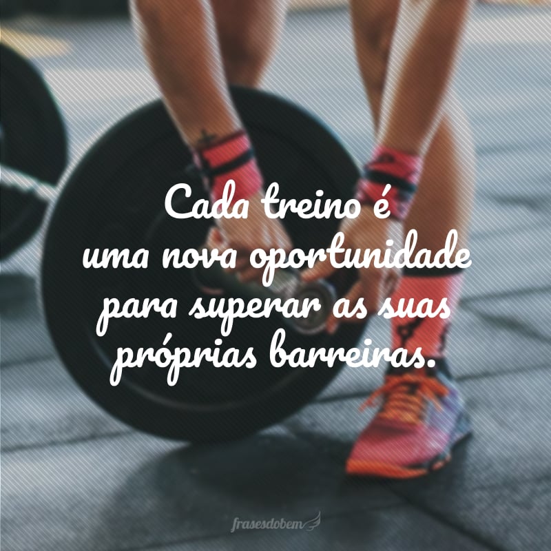 Cada treino é uma nova oportunidade para superar as suas próprias barreiras.