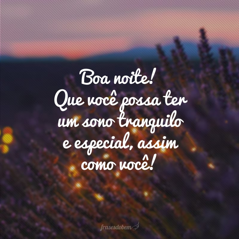 65 frases de boa noite para alguém especial com desejos de bons sonhos